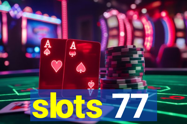 slots 77